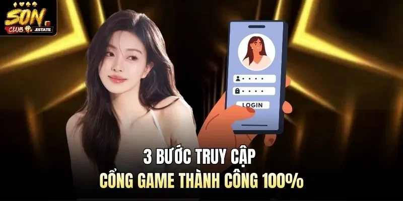 3 bước truy cập cổng game thành công 100%