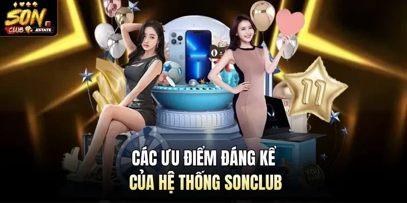 Các ưu điểm đáng kể của hệ thống Sonclub