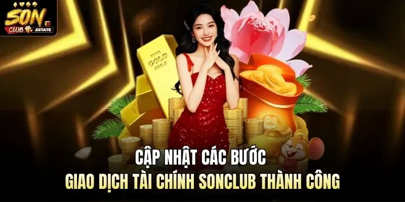 Cập nhật các bước giao dịch tài chính Sonclub thành công