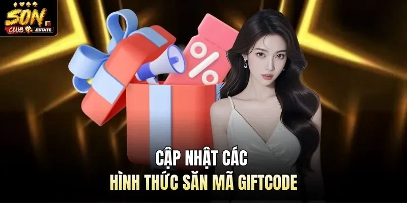 Cập nhật các hình thức săn mã Giftcode