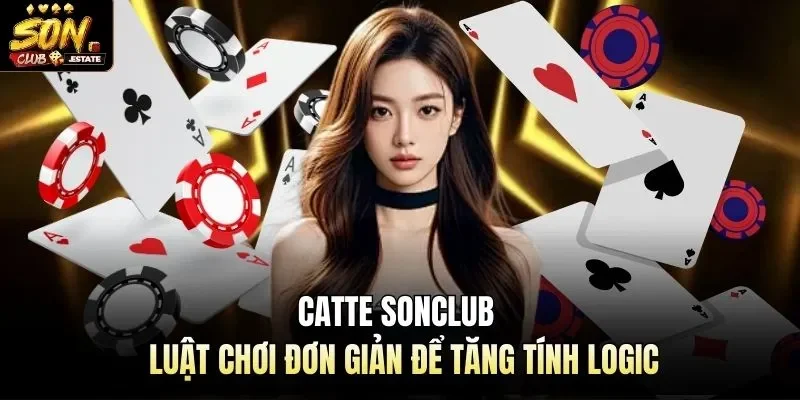 Catte Sonclub - Luật Chơi Đơn Giản Để Tăng Tính Logic