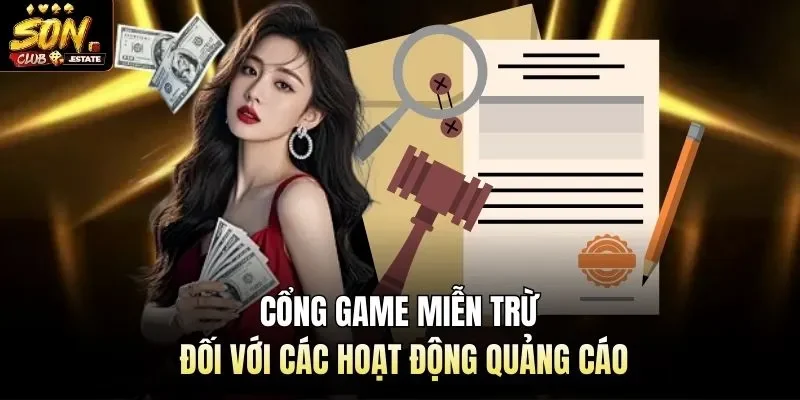 Cổng game miễn trừ đối với các hoạt động quảng cáo