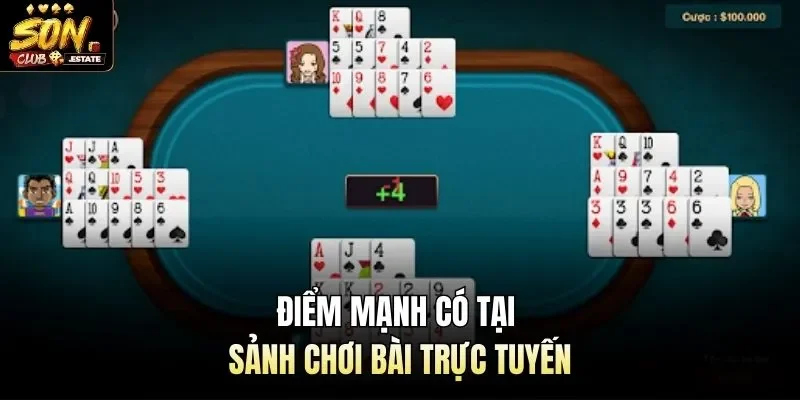 Điểm mạnh có tại sảnh chơi bài trực tuyến