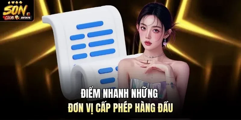 Điểm nhanh những đơn vị cấp phép hàng đầu