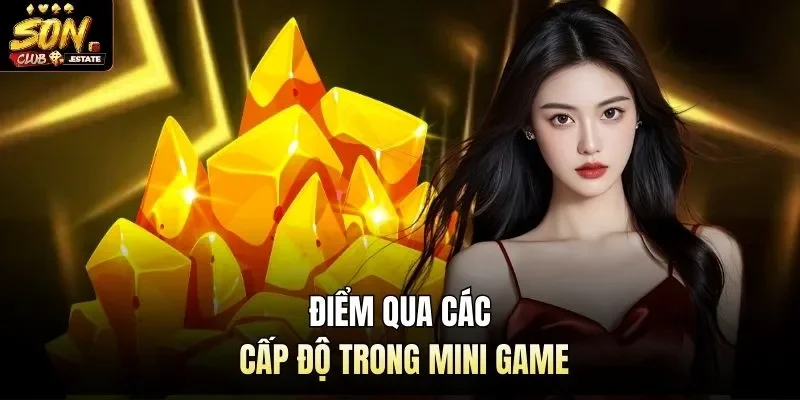 Điểm qua các cấp độ trong mini game