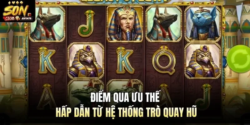 Điểm qua ưu thế hấp dẫn từ hệ thống trò quay hũ