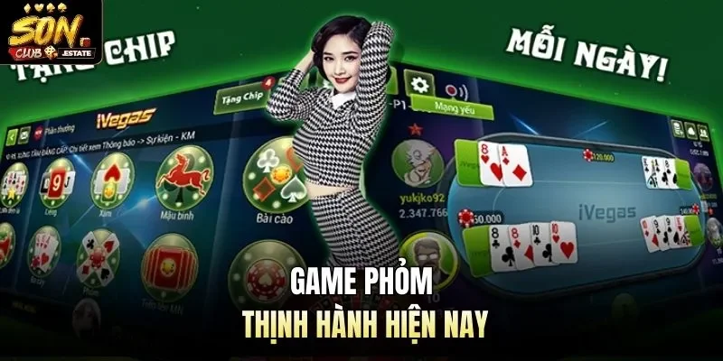 Game phỏm thịnh hành hiện nay