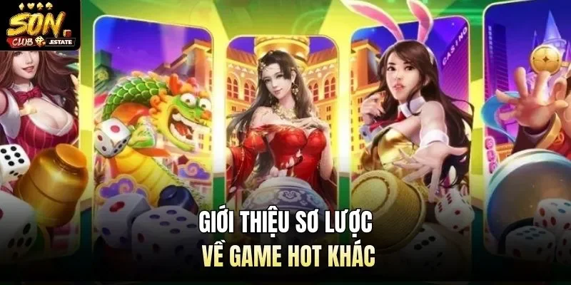 Giới thiệu sơ lược về game hot khác 