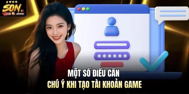 Một số điều cần chú ý khi tạo tài khoản game