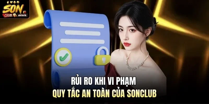 Rủi ro khi vi phạm quy tắc an toàn của Sonclub