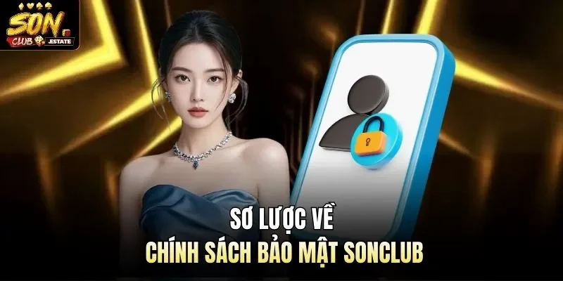 Sơ lược về chính sách bảo mật Sonclub