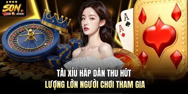 Tài Xỉu Hấp Dẫn Thu Hút Lượng Lớn Người Chơi Tham Gia