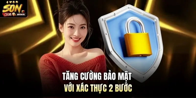 Tăng cường bảo mật với xác thực 2 bước
