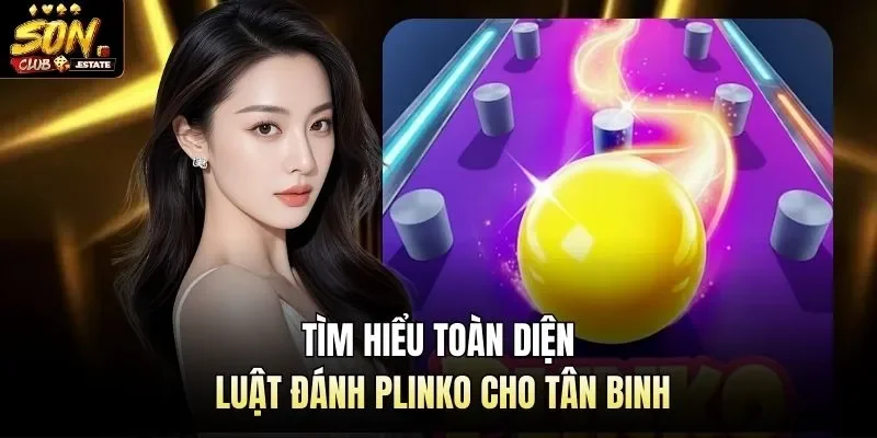 Tìm hiểu toàn diện luật đánh Plinko cho tân binh 