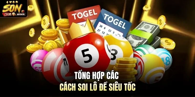 Tổng hợp các cách soi lô đề siêu tốc