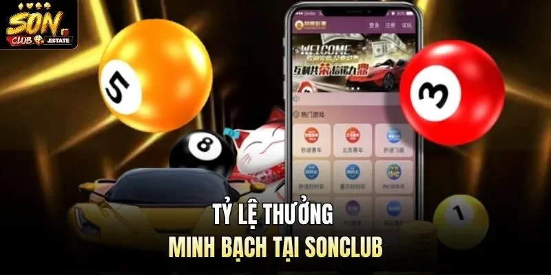 Tỷ lệ thưởng minh bạch tại Sonclub
