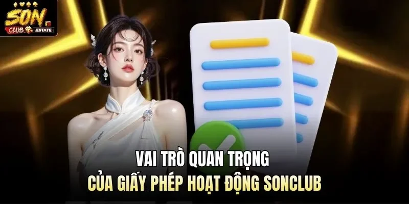 Vai trò quan trọng của giấy phép hoạt động Sonclub